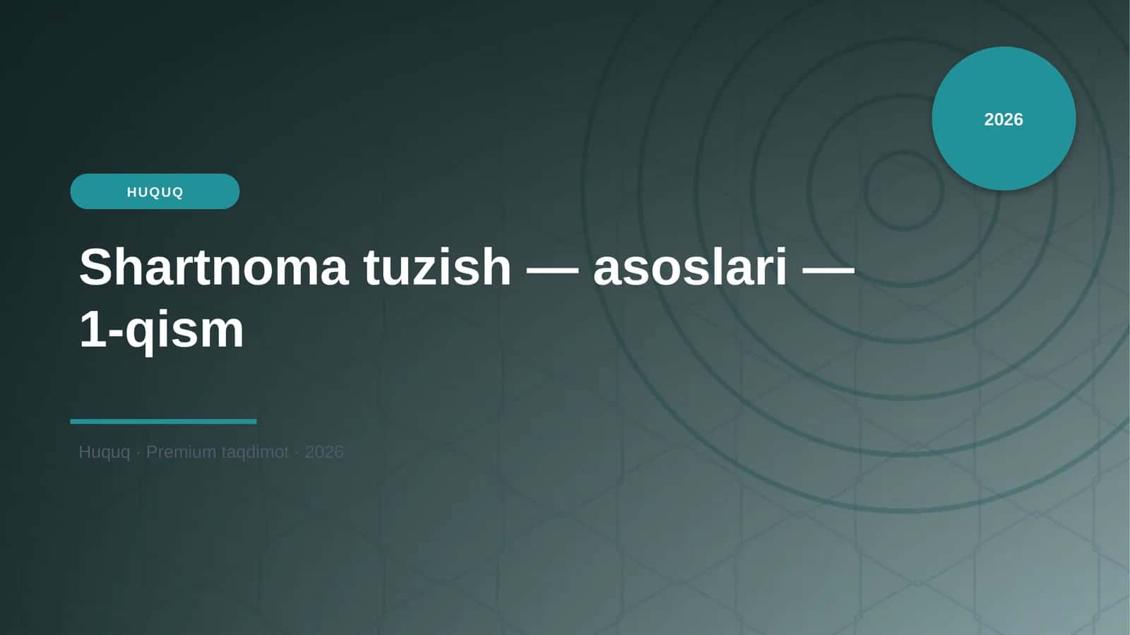 Shartnoma tuzish — asoslari — 1-qism