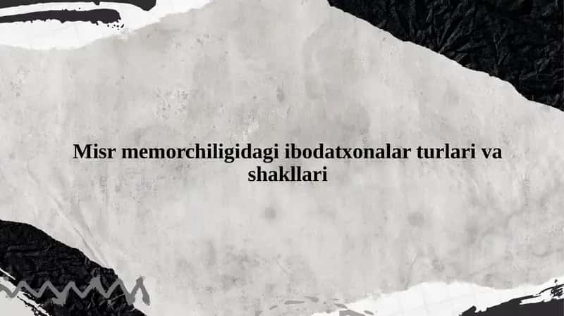 Misr memorchiligidagi ibodatxonalar turlari va shakllari
