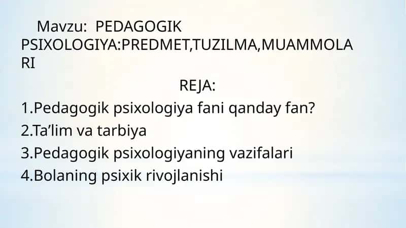 PEDAGOGIK  PSIXOLOGIYA:PREDMET,TUZILMA,MUAMMOLARI