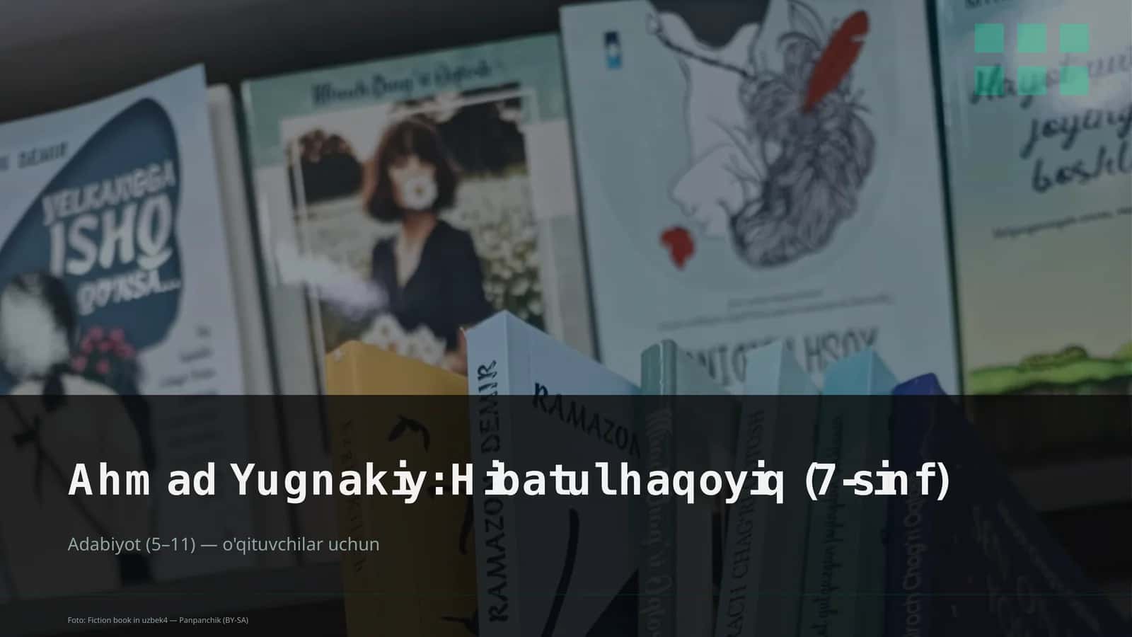 Ahmad Yugnakiy: Hibatul haqoyiq (7-sinf)