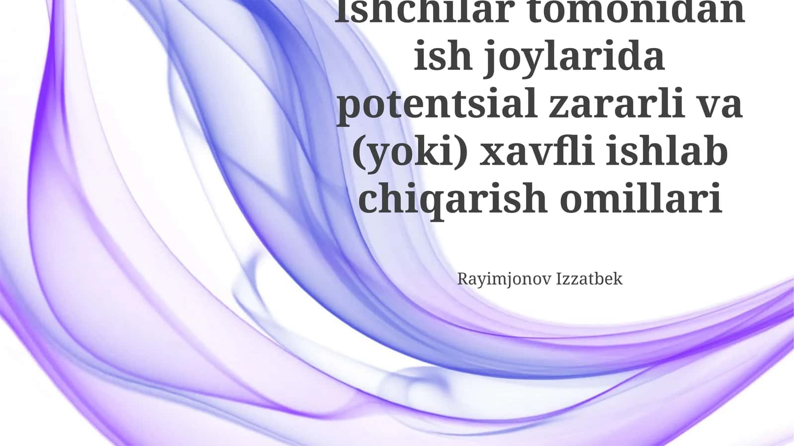 Zararli va Xavfli Ishlab Chiqarish Omillari