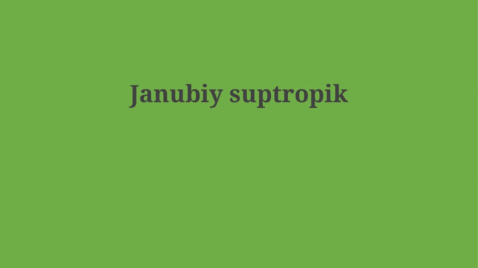 Janubiy subtropik mintaqa: geografik va iqlimiy xususiyatlar