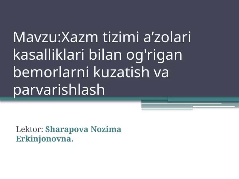 Xazm tizimi a’zolari kasalliklari bilan og'rigan bemorlarni kuzatish vaparvarishlash