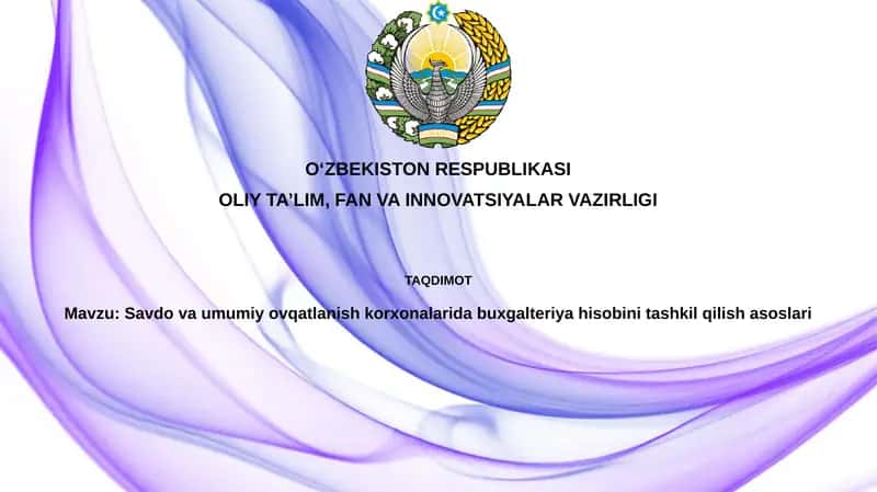 Savdova umumiy ovqatlanish korxonalarida buxgalteriya hisobini tashkil qilish asoslari