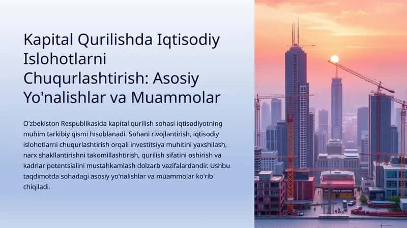 Kapital Qurilishda Iqtisodiy Islohotlarni Chuqurlashtirish: Asosiy Yo'nalishlar va Muammolar