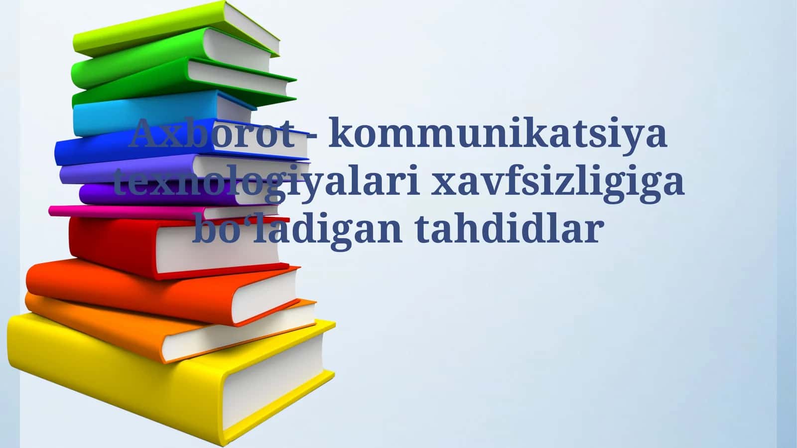 Axborot - kommunikatsiya texnologiyalari xavfsizligi