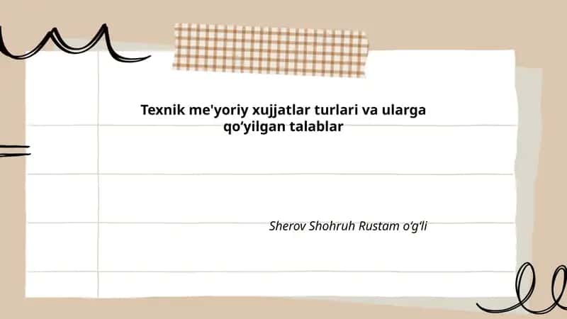 Texnik me'yoriy xujjatlar turlari va ularga qo‘yilgan talablar