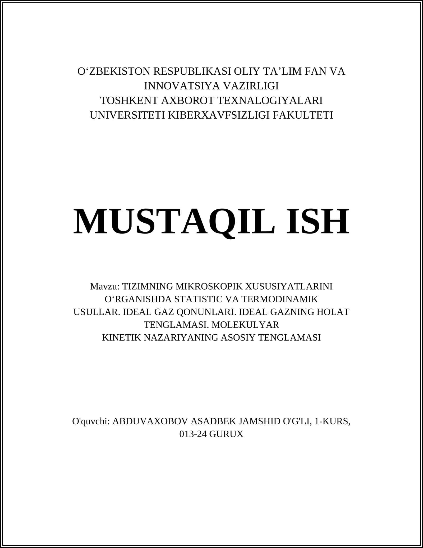 TIZIMNING MIKROSKOPIK XUSUSIYATLARINI O‘RGANISHDA STATISTIC VA TERMODINAMIK USULLAR. IDEAL GAZ QONUNLARI. IDEAL GAZNING HOLAT TENGLAMASI. MOLEKULYAR KINETIK NAZARIYANING ASOSIY TENGLAMASI