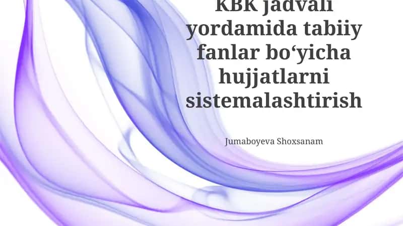 KBK jadvali yordamida tabiiy fanlar boʻyicha hujjatlarni sistemalashtirish