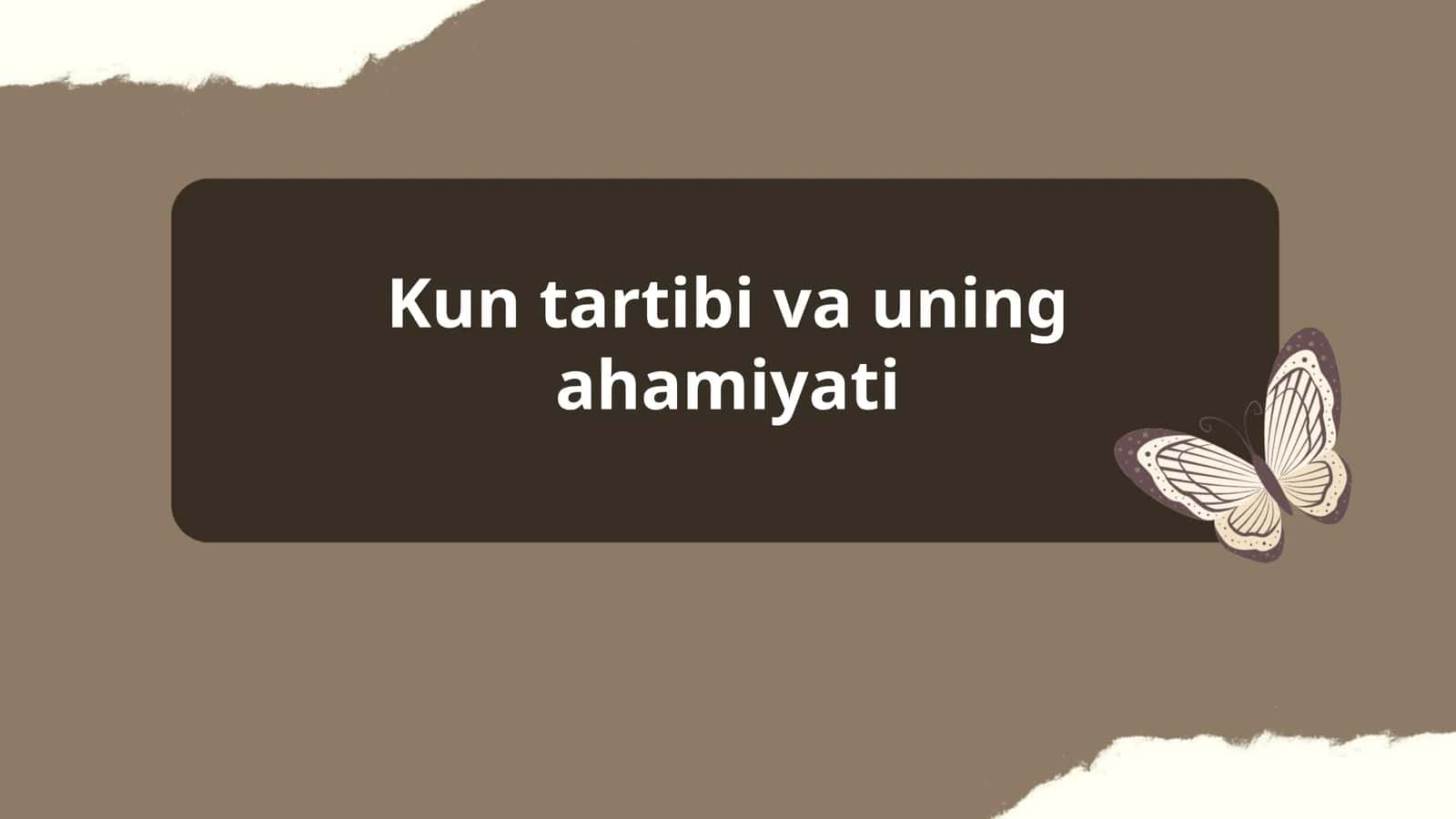 Kun tartibi va uning ahamiyati