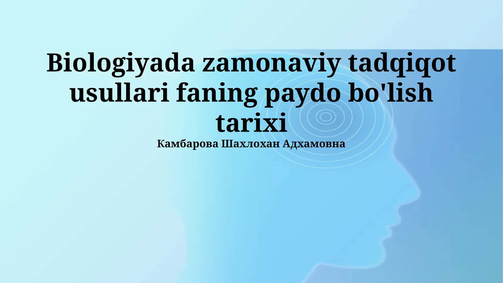 Biologiyada zamonaviy tadqiqot usullari faning paydo bo'lish tarixi