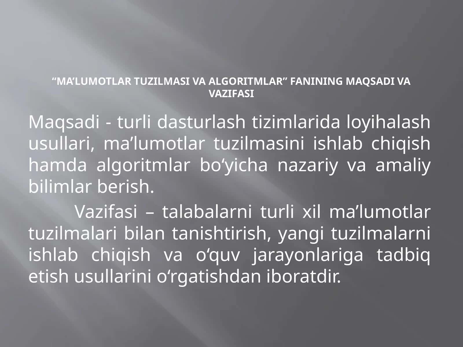 “Ma’lumotlar tuzilmasi va algoritmlar” fanining maqsadi va vazifasi.