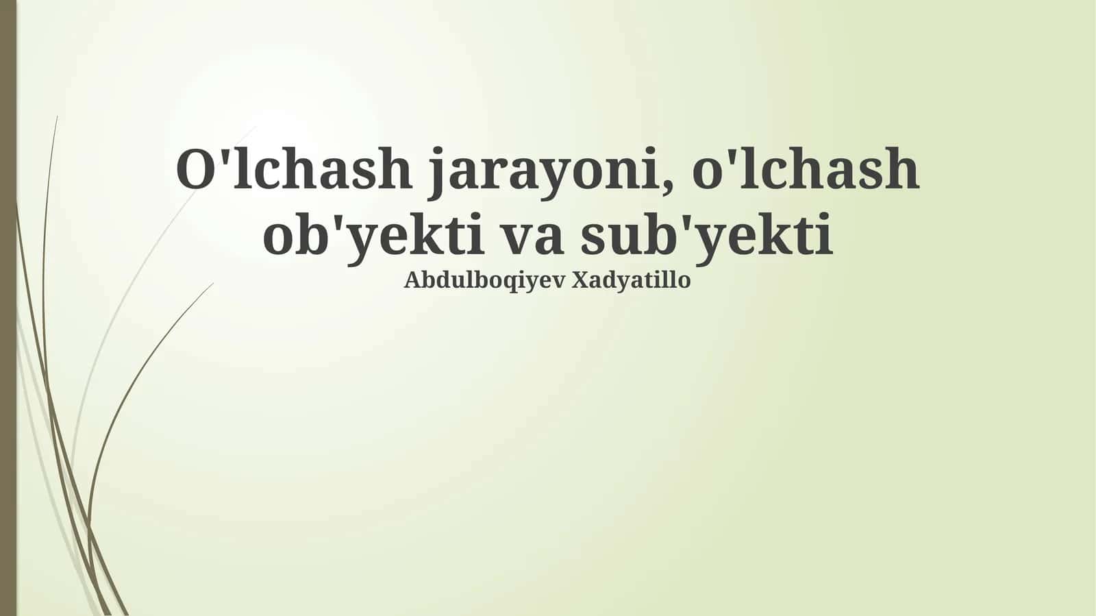 O'lchash jarayoni, o'lchash ob'yekti va sub'yekti