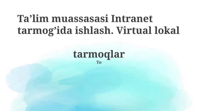 Ta'lim muassasasi Intranet tarmog’ida ishlash. Virtual lokal tarmoqlar