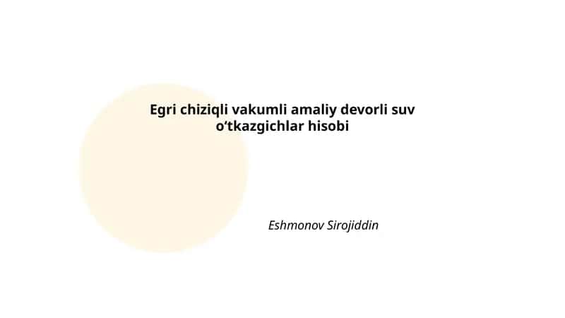 Egri chiziqli vakumli amaliy devorli suv oʻtkazgichlar hisobi