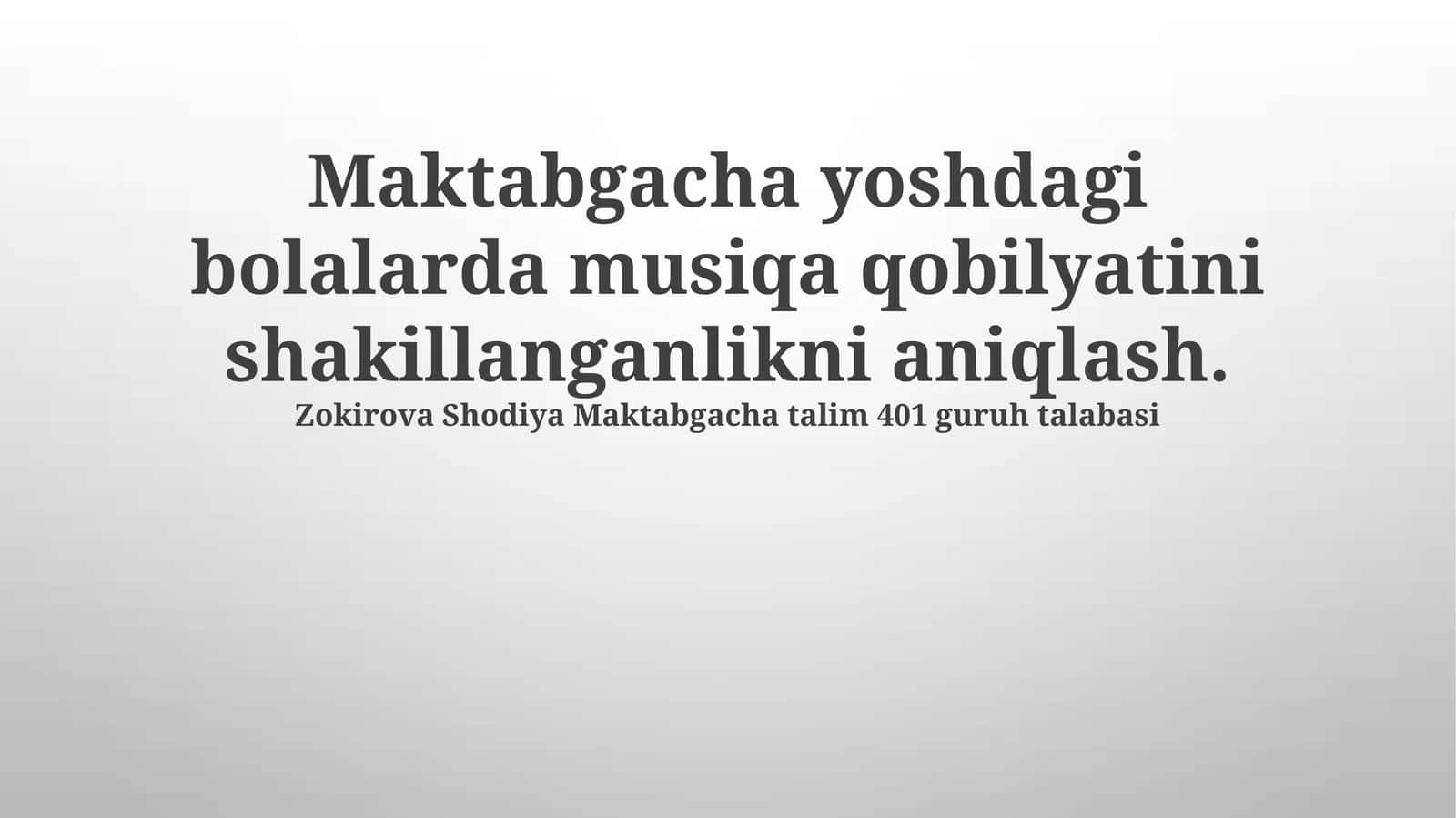 Maktabgacha yoshdagi bolalarda musiqa qobilyatini shakillanganlikni aniqlash