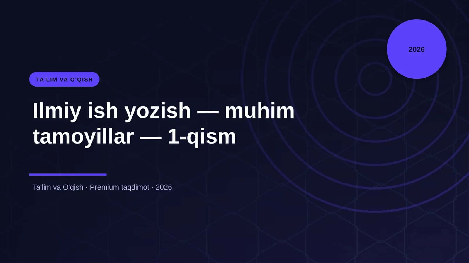 Ilmiy ish yozish — muhim tamoyillar — 1-qism