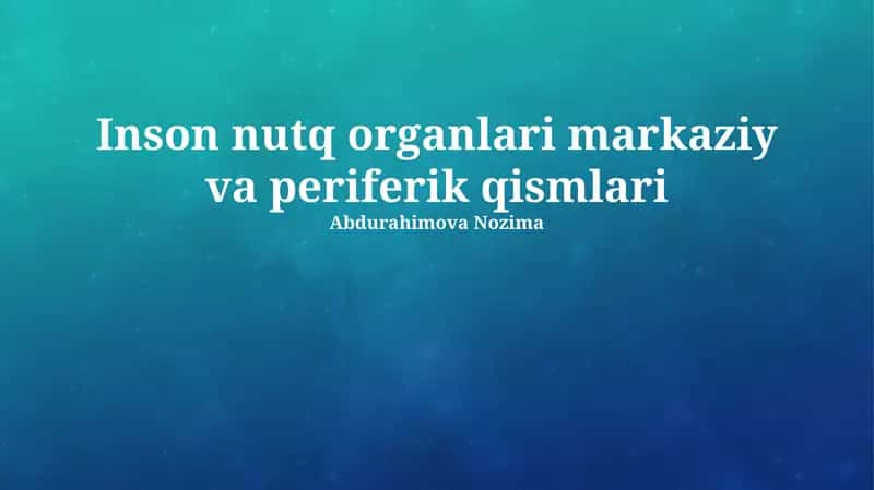 Inson nutq organlari markaziy va periferik qismlari