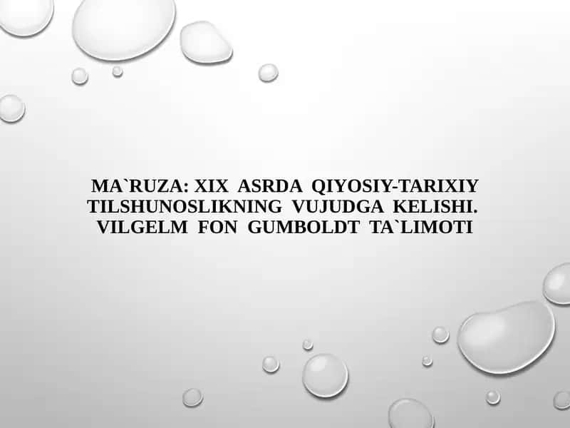 XIX ASRDA QIYOSIY-TARIXIY TILSHUNOSLIKNING VUJUDGA KELISHI.VILGELM FON GUMBOLDT TA`LIMOTI