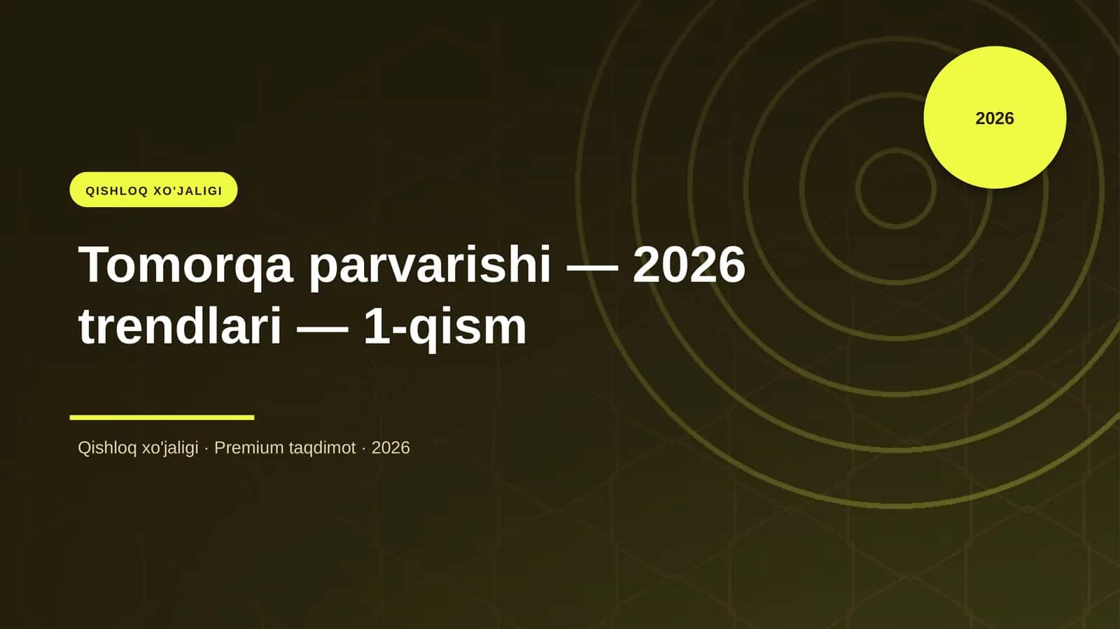 Tomorqa parvarishi — 2026 trendlari — 1-qism
