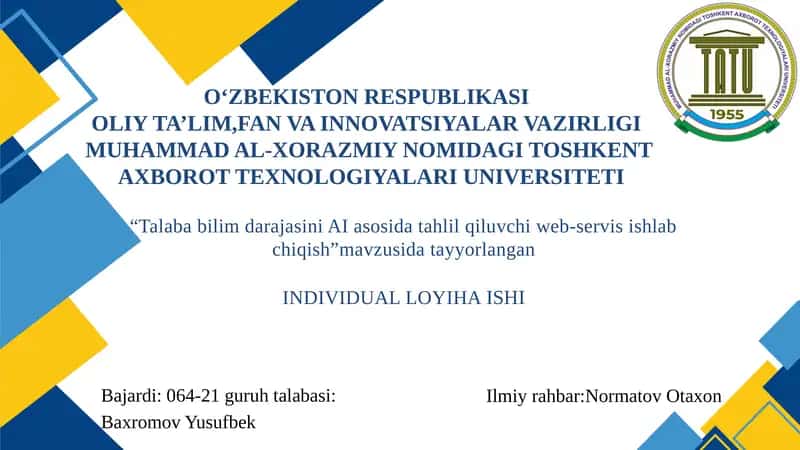 Talaba bilim darajasini AI asosida tahlil qiluvchi web-servis ishlab chiqish”mavzusida tayyorlangan  INDIVIDUAL LOYIHA ISHI