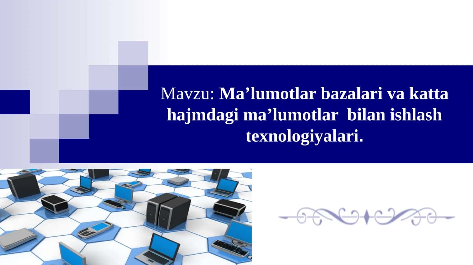 Ma’lumotlar bazalari va katta hajmdagi ma’lumotlar bilan ishlash texnologiyalari