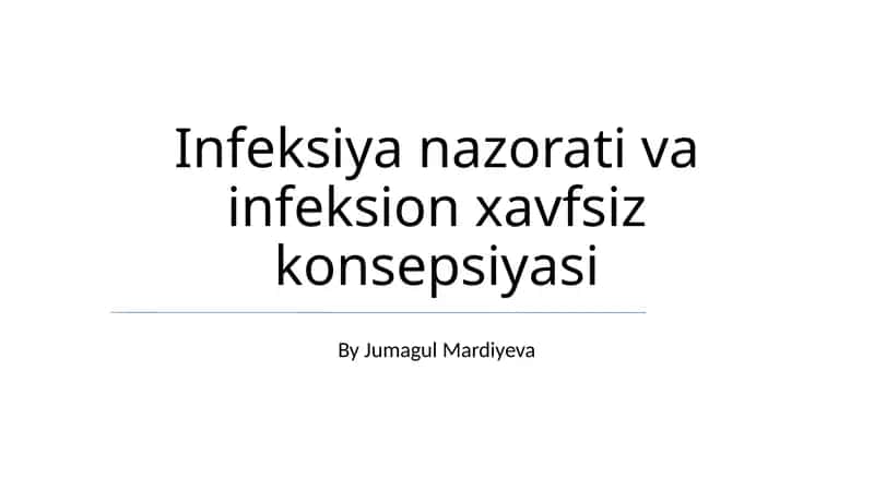 Infeksiya nazorati va infeksion xavfsiz konsepsiyasi