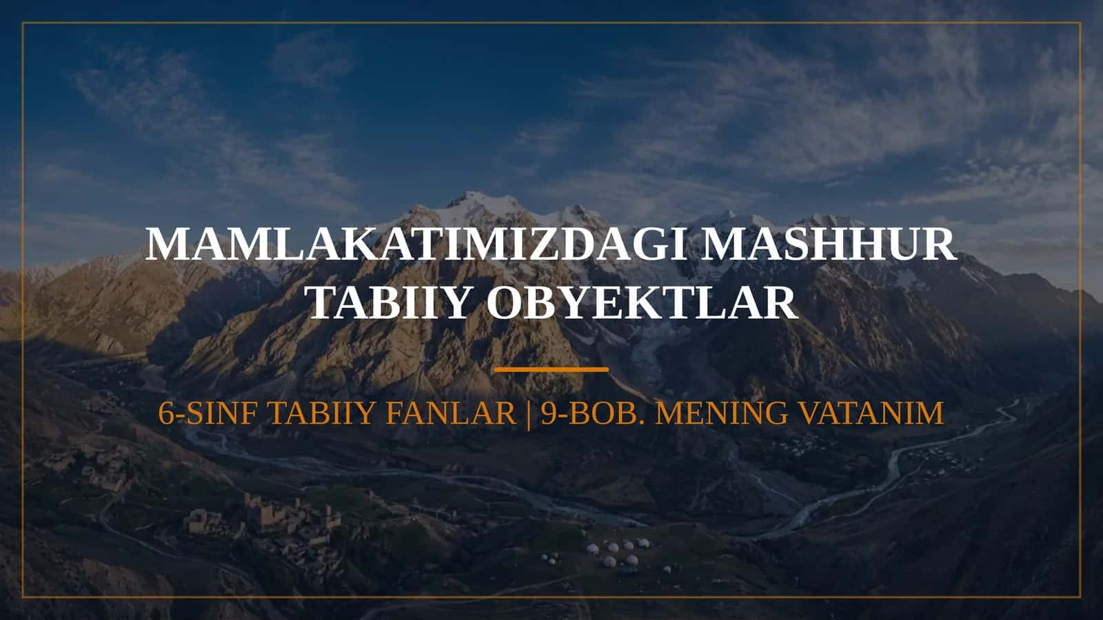 MAMLAKATIMIZDAGI MASHHUR TABIIY OBYEKTLAR