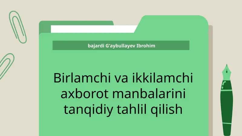 Birlamchi va ikkilamchi axborot manbalarini tanqidiy tahlil qilish