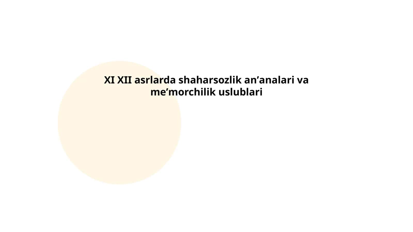 XI XII asrlarda shaharsozlik anʼanalari va meʼmorchilik uslublari