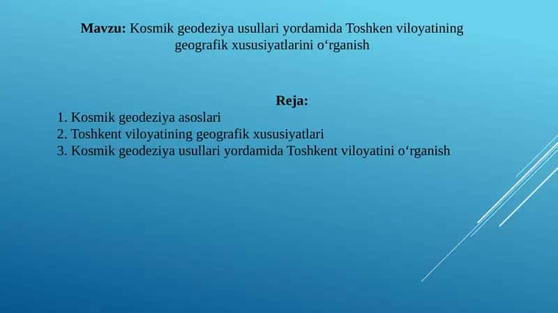 Kosmik geodeziya usullari yordamida Toshken viloyatining geografik xususiyatlarini o‘rganish