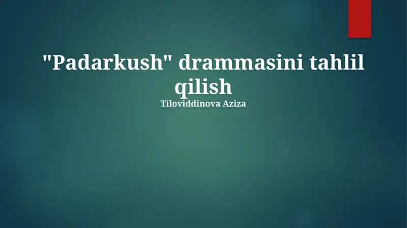 "Padarkush" drammasini tahlil qilish
