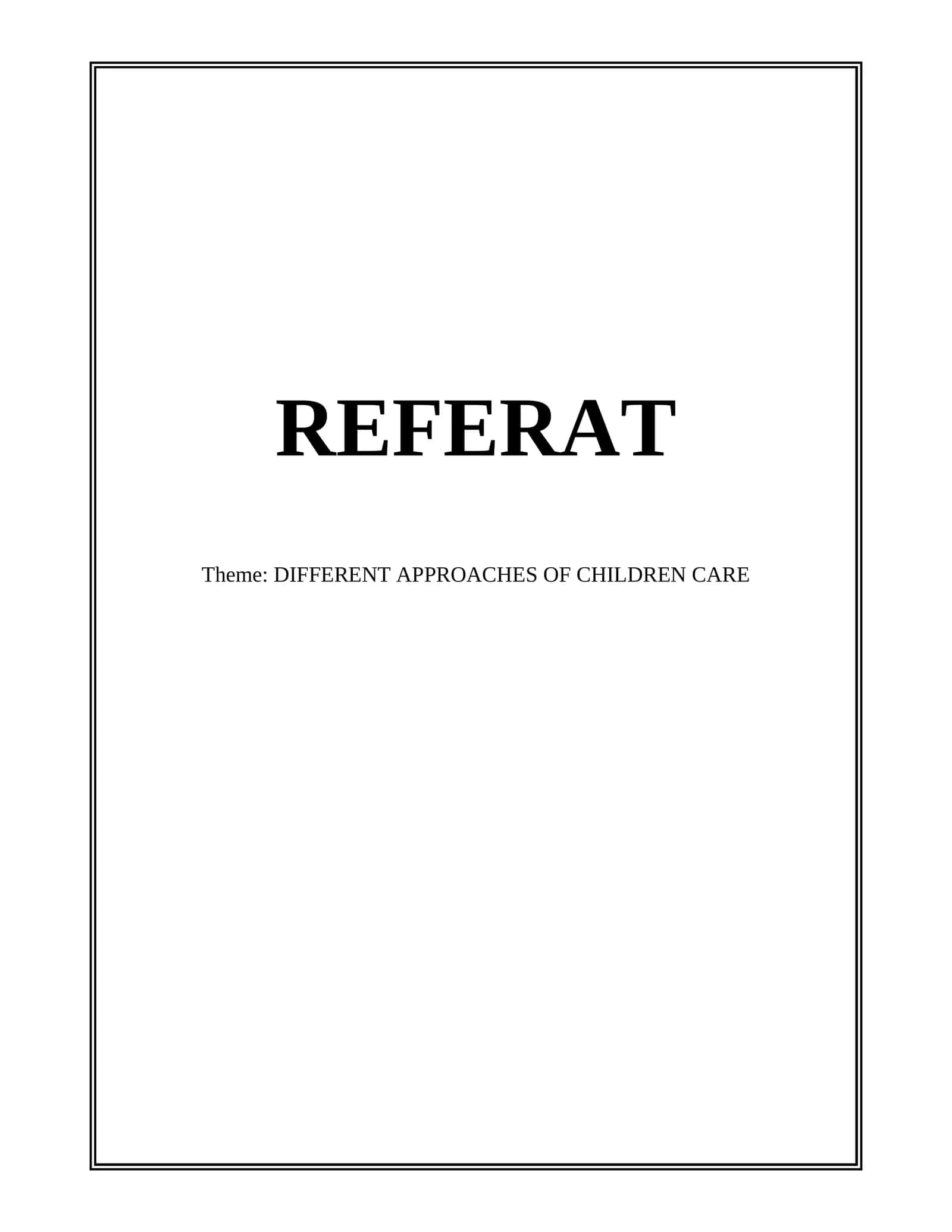 DIFFERENT APPROACHES OF CHILDREN CARE