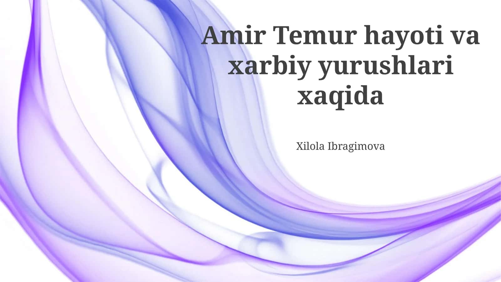 Amir Temur hayoti va xarbiy yurushlari xaqida