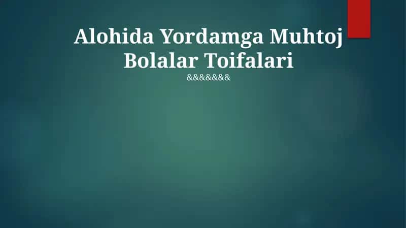 Alohida Yordamga Muhtoj Bolalar Toifalari