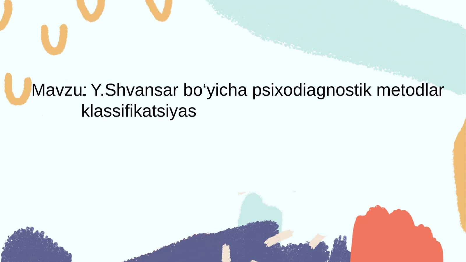 Y.Shvansar bo‘yicha psixodiagnostik metodlar klassifikatsiyas