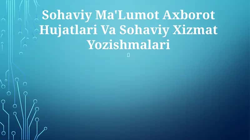 Sohaviy Ma'Lumot Axborot Hujatlari Va Sohaviy Xizmat Yozishmalari