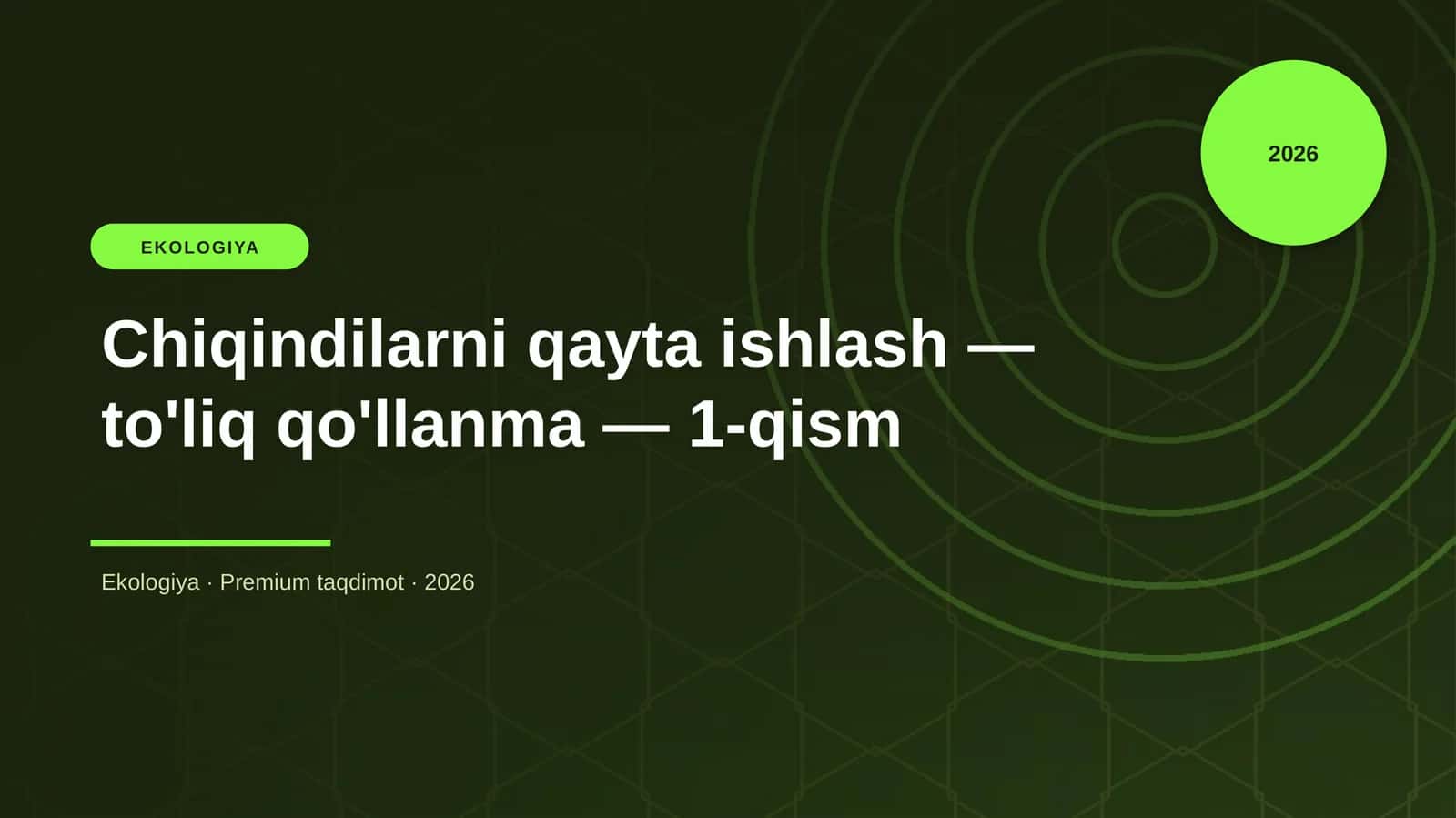 Chiqindilarni qayta ishlash — to'liq qo'llanma — 1-qism