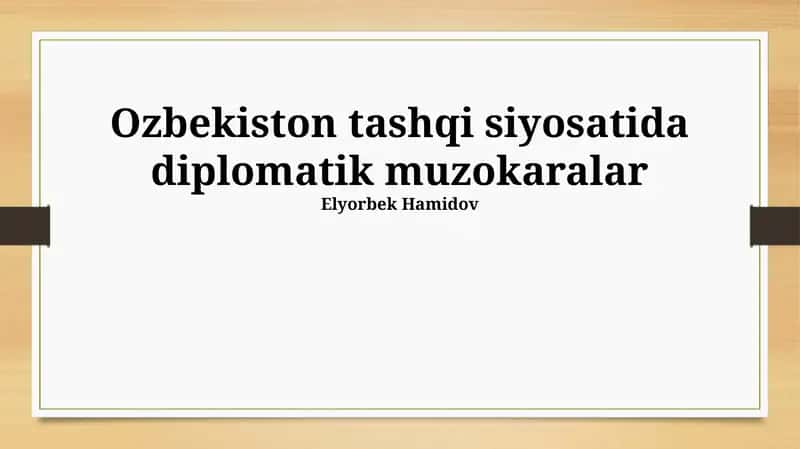 O‘zbekiston tashqi siyosatida diplomatik muzokaralar