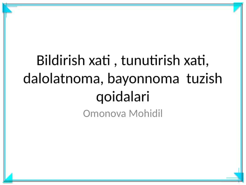 Bildirish xati, tunutirish xati, dalolatnoma, bayonnoma tuzish qoidalari