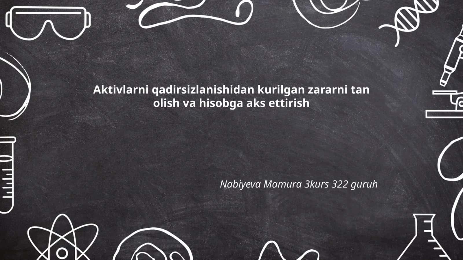 Aktivlarni qadirsizlanishidan kurilgan zararni tan olish va hisobga aks ettirish