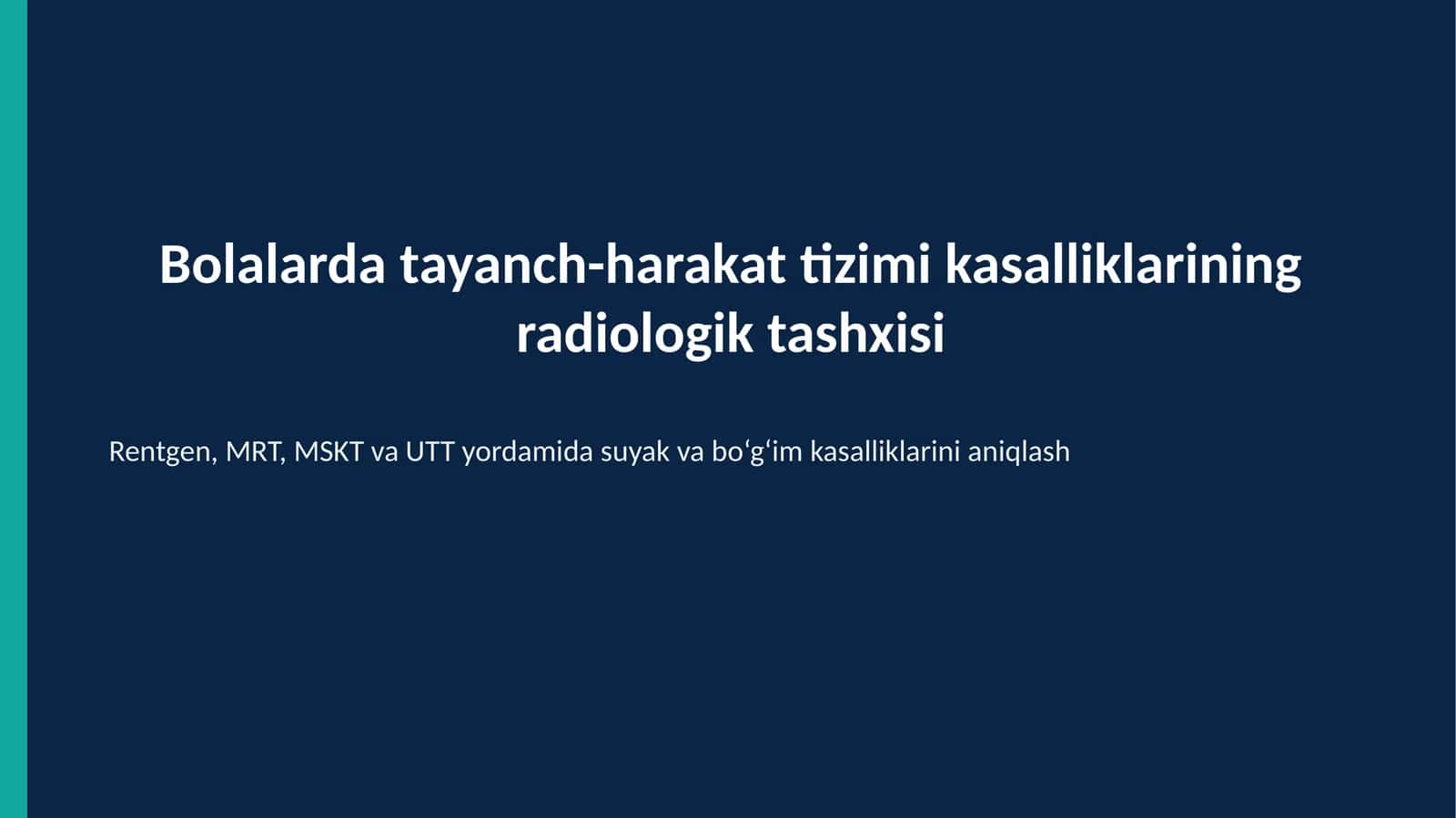 Bolalarda tayanch-harakat tizimi kasalliklarining radiologik tashxisi