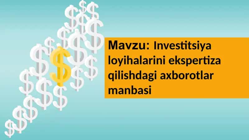 Investitsiya loyihalarini ekspertiza qilishdagi axborotlar manbasi