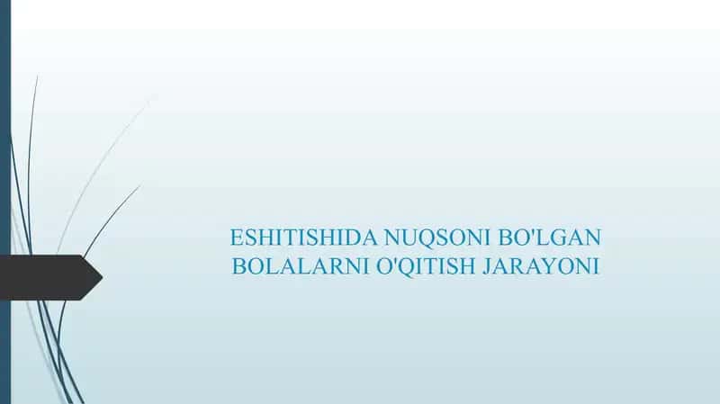 ESHITISHIDA NUQSONI BO'LGAN BOLALARNI O'QITISH JARAYONI