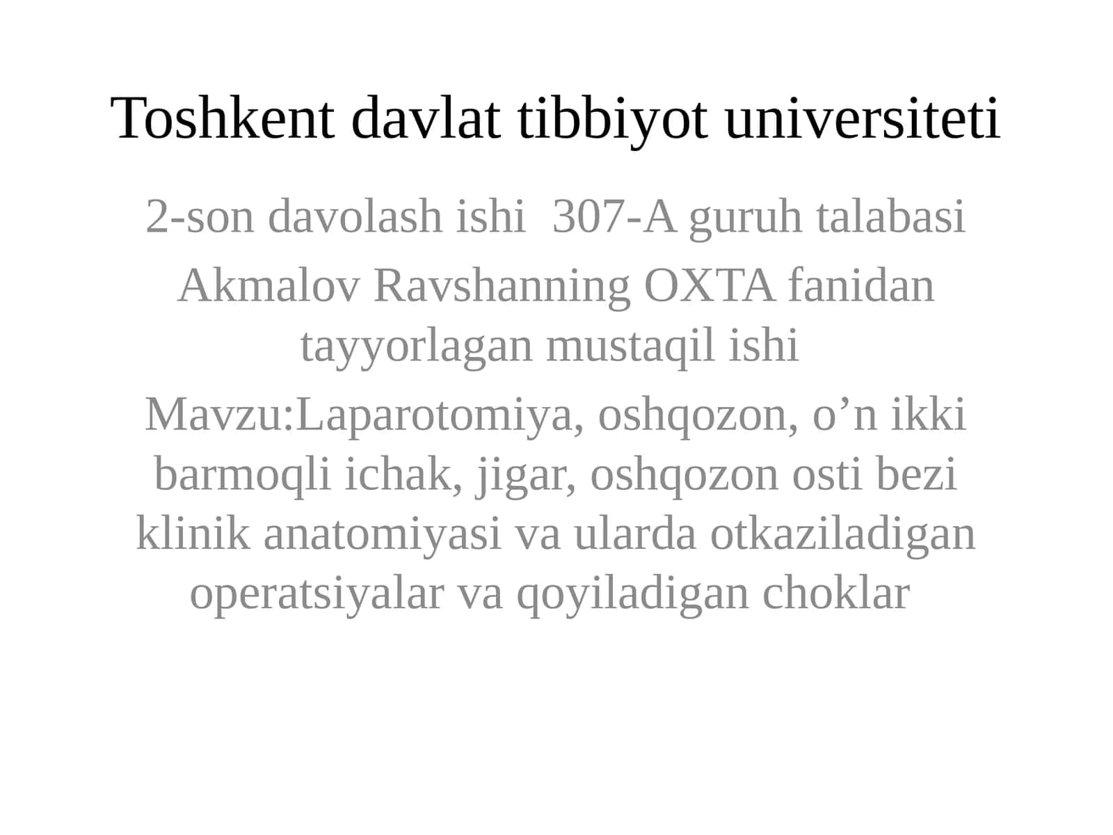 Laparotomiya,oshqozon,o’n ikki barmoqli ichak,jigar,oshqozonosti bezi klinikanatomiyasi va ularda oʼtkaziladigan operatsiyalar va qoʼyiladigan choklar
