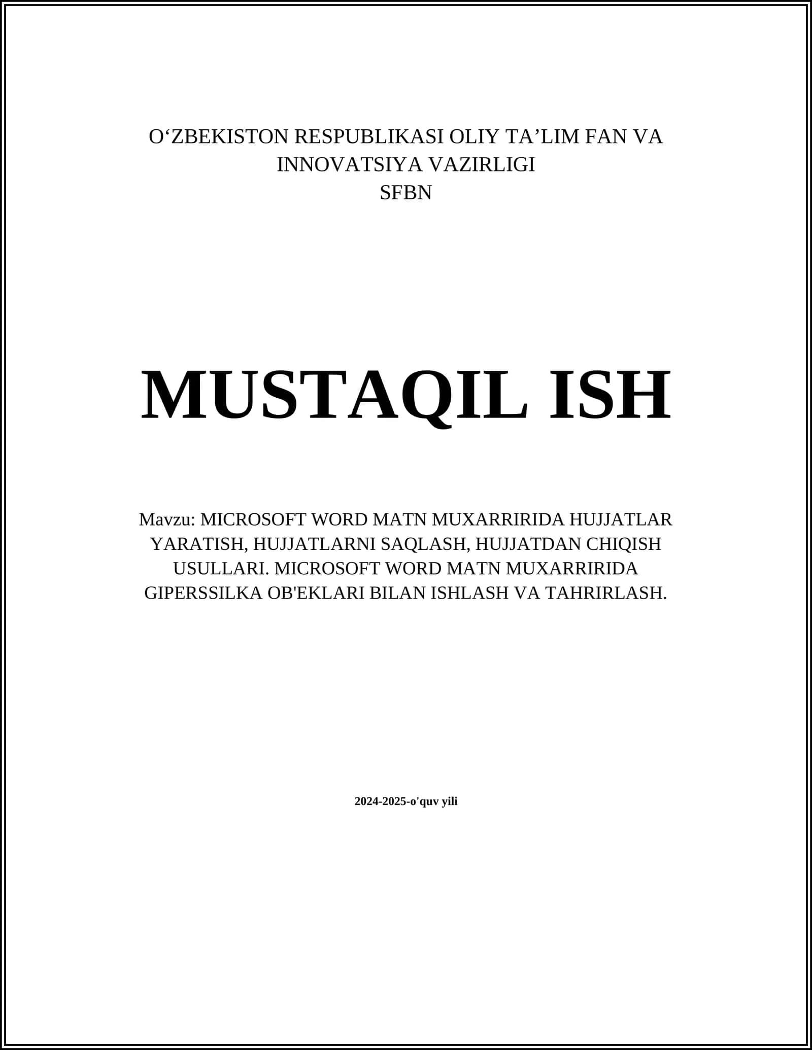 MICROSOFT WORD MATN MUXARRIRIDA HUJJATLAR YARATISH, HUJJATLARNI SAQLASH, HUJJATDAN CHIQISH USULLARI