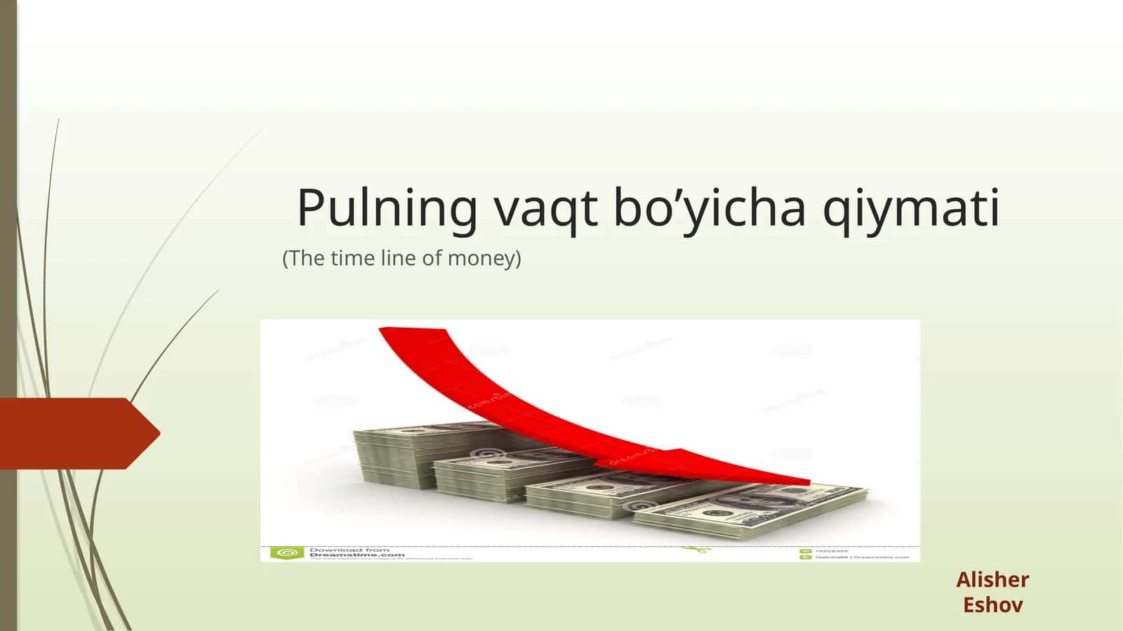 Pulning vaqt bo’yicha qiymati (The time line of money)
