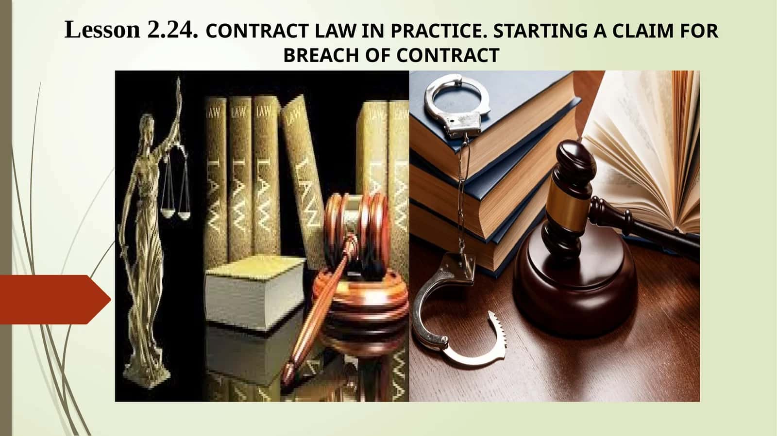 CONTRACT LAW IN PRACTICE. STARTING A CLAIM FOR BREACH OF CONTRACT