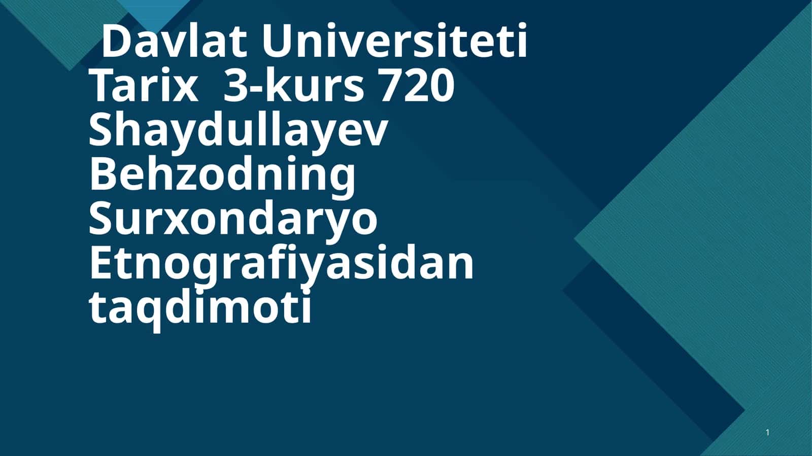 Davlat Universiteti Tarix 3-kurs 720 Shaydullayev Behzodning SurxondaryoEtnografiyasidan taqdimoti