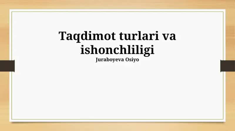 Taqdimot turlari va ishonchliligi